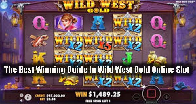 The Best Winning Guide In Wild West Gold Online Slot